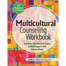 Multicultural Counseling Workbook: Exercises, Worksheets & Games to Build Rapport with Diverse Clients
