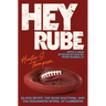 Hey Rube: Blood Sport, the Bush Doctrine, and the Downward Spiral of Dumbness Modern History from the Espn.com Sports Desk