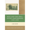 Mao and the Sino-Soviet Partnership, 1945-1959: A New History