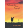 Silhouette in the Sunset: One Hundred Poems on the Futility of War