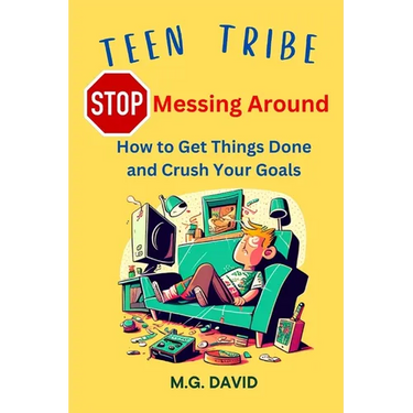 Stop Messing Around: How to Get Things Done and Crush Your Goals