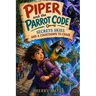 Piper and the Parrot Code: Secrets, Skies, and a Countdown to Chaos