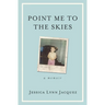 Point Me to the Skies: A Memoir