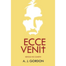 Ecce Venit: Behold He Cometh