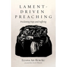 Lament-Driven Preaching: Proclaiming Hope Amid Suffering