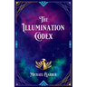 The Illumination Codex (2nd Edition): Guidance for Ascension to New Earth