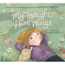 My Thoughts Have Wings