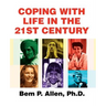 Coping with Life in the 21st Century