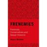 Frenemies: Feminists, Conservatives, and Sexual Violence