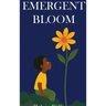 Emergent Bloom