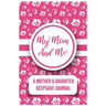 My Mom And Me: A Mother And daughter Keepsake Journal