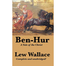 Ben-Hur: A Complete and Unabridged Biblical Epic of Rome, Revenge, and Redemption
