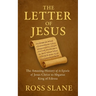 The Letter of Jesus: The Amazing History of the Epistle of Jesus Christ to Abgarus King of Edessa