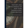 History and Development of New York Shipbuilding Corporation