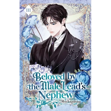 Beloved by the Male Lead's Nephew: Volume III (Light Novel)