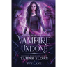 Vampire Undone: A New Adult Paranormal Romance