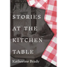 Stories at the Kitchen Table