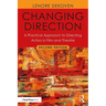 Changing Direction: A Practical Approach to Directing Actors in Film and Theatre: Foreword by Ang Lee