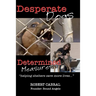 Desperate Dogs Determined Measures