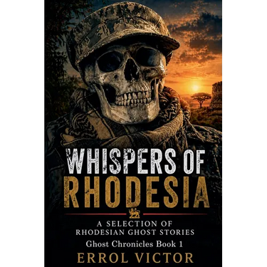 Whispers of Rhodesia: A selection of Rhodesian Ghost Stories