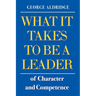 What It Takes To Be A Leader of Character and Competence