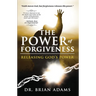 The Power of Forgiveness: Releasing God's Power
