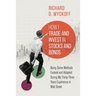 How I Trade and Invest in Stocks and Bonds: Being Some Methods Evolved and Adopted During My Thirty-Three Years Experience in Wall Street