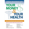 Your Money And Your Health: How to Find Affordable, High Quality Healthcare