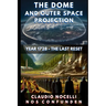 The Dome and Outer Space Projection: Year 1728 - The Last Reset