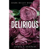 Delirious: Dark BWWM Billionaire Romance