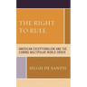 Right to Rule: American Exceptionalism and the Coming Multipolar World Order