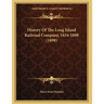 History Of The Long Island Railroad Company, 1834-1898 (1898)