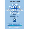 Top Talent Sourcing Tools for Recruiters: A Beginner's Guide to Over 50+ Talent Sourcing Tools