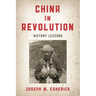 China in Revolution: History Lessons