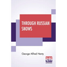 Through Russian Snows: A Story Of Napoleon's Retreat From Moscow