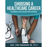 Choosing a Healthcare Career: Becoming a Healthcare Professional