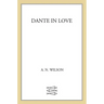 Dante in Love: A Biography
