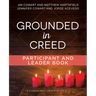 Grounded in Creed Participant and Leader Book