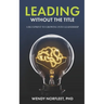 Leading Without the Title: A Blueprint to Growing into Leadership