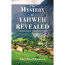 The Mystery of Yahweh Revealed: Understanding the Godhead and Elohim