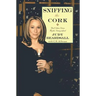 Sniffing the Cork: And Other Wine Myths Demystified