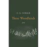 These Woodlands: Poems