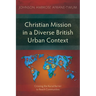 Christian Mission in a Diverse British Urban Context: Crossing the Racial Barrier to Reach Communities