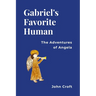Gabriel's Favorite Human: The Adventures of Angela