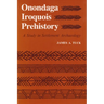 Onondaga Iroquois Prehistory: A Study in Settlement Archaeology