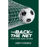 The Back of the Net: A Story of Rescue, Renewal, and Reward