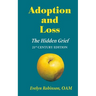 Adoption and Loss: The Hidden Grief 21st Century Edition
