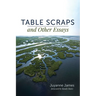 Table Scraps and Other Essays