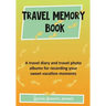 Travel Memory Book: A Travel Diary and Travel Photo Albums for Recording Your Sweet Vacation Moments