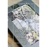 The Breaking and Making of Me: How to Survive, Be Revived and Thrive in the Face of the Ultimate Betrayal